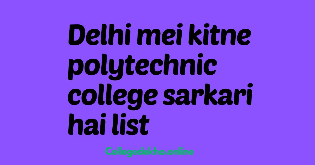 Delhi mei kitne polytechnic college sarkari hai list
