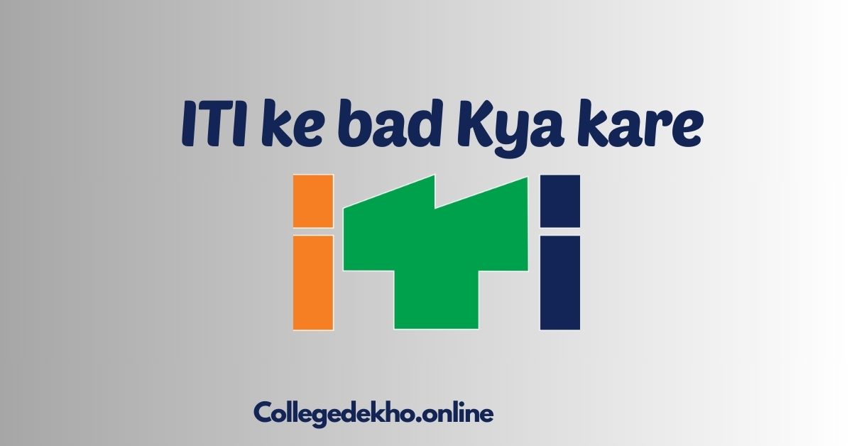 ITI ke bad Kya kare